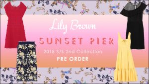 LilyBrown 2018ss 2nd COLLECTION